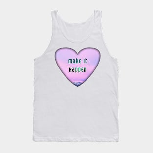 Make it happen Tank Top